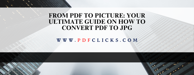 From PDF to Picture: Your Ultimate Guide on How to Convert PDF to JPG